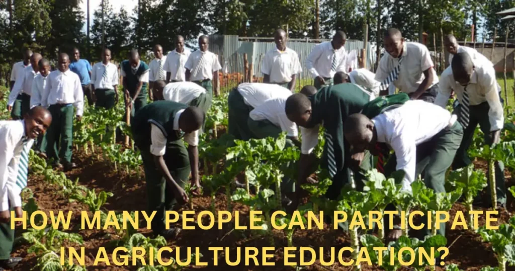 how many people can participate in agriculture education