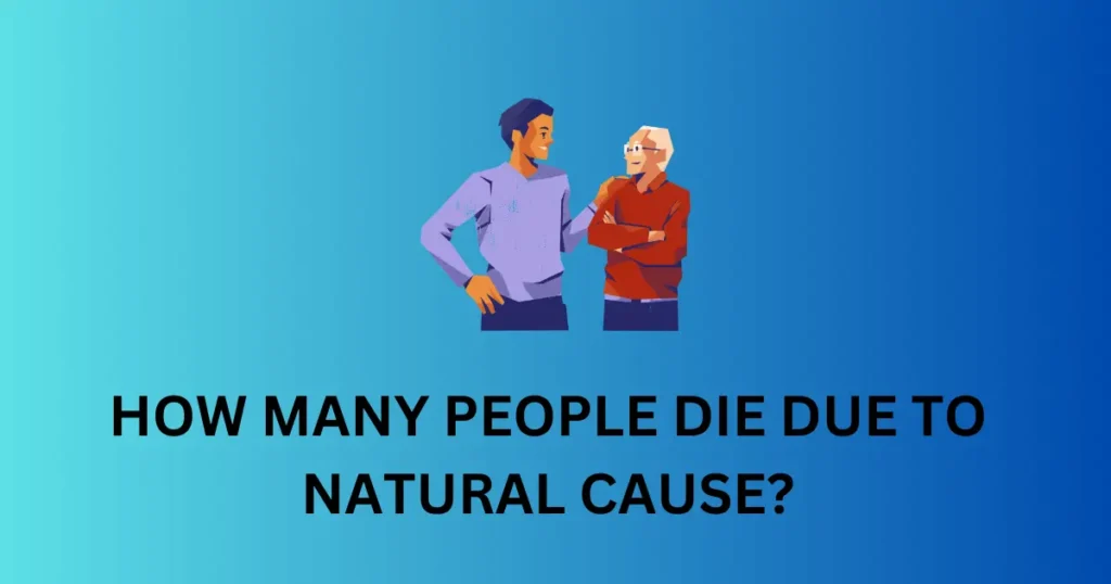 how many people die due to natural cause